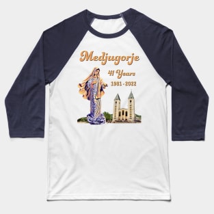 Medjugorje 41 Years. 1981-2022 Baseball T-Shirt